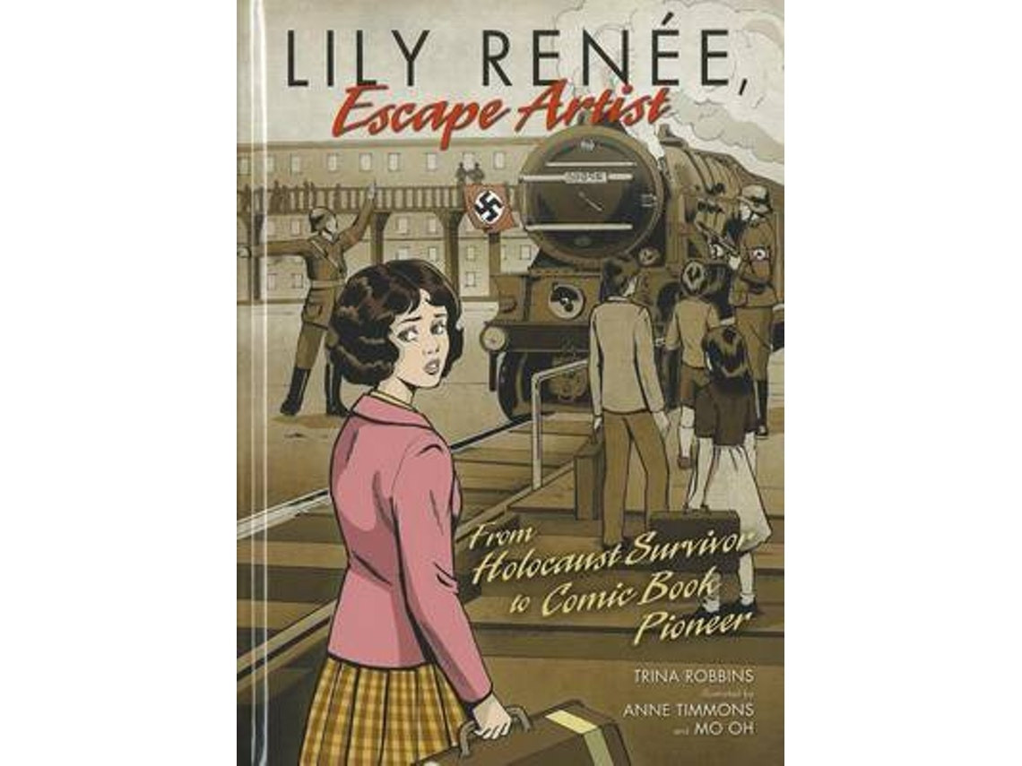 Lily Renee: Escape Artist de Trina Robbins, Anne Timmons, Oh Moh (Inglés)