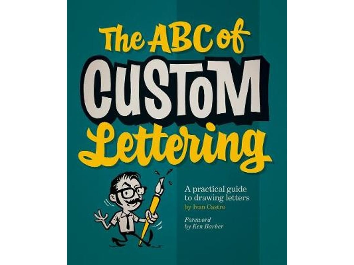 The ABC of Custom Lettering de Ivan Castro (Inglés)
