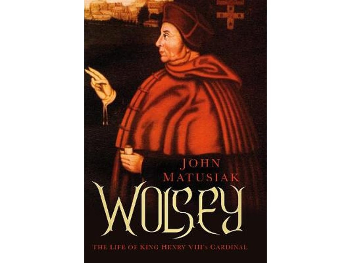Wolsey de John Matusiak (Inglés)