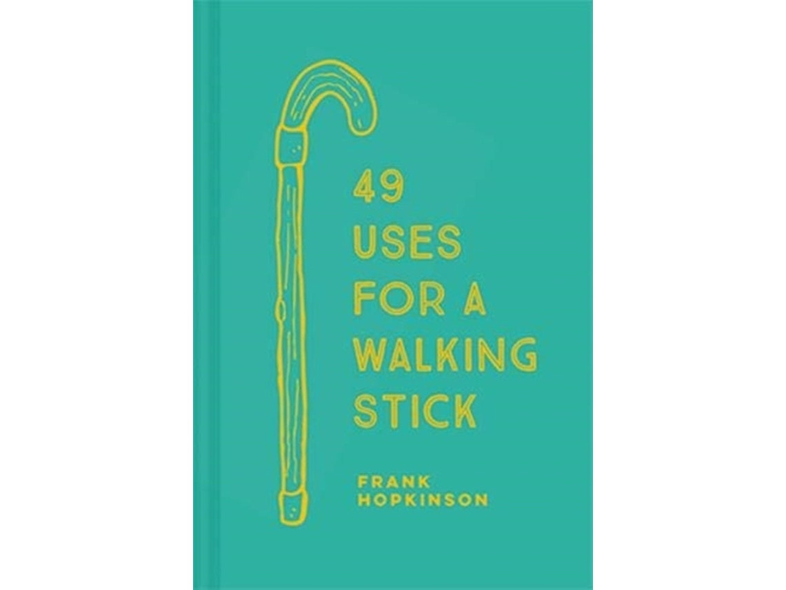 49 Uses for a Walking Stick de Frank Hopkinson (Inglés)