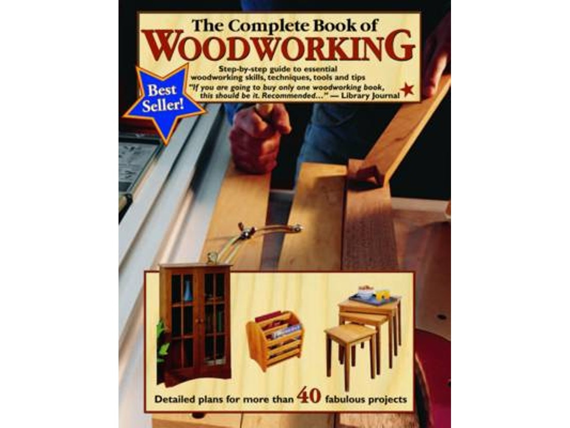 The Complete Book of Woodworking de Tom Carpenter y Mark Johanson (Inglés)