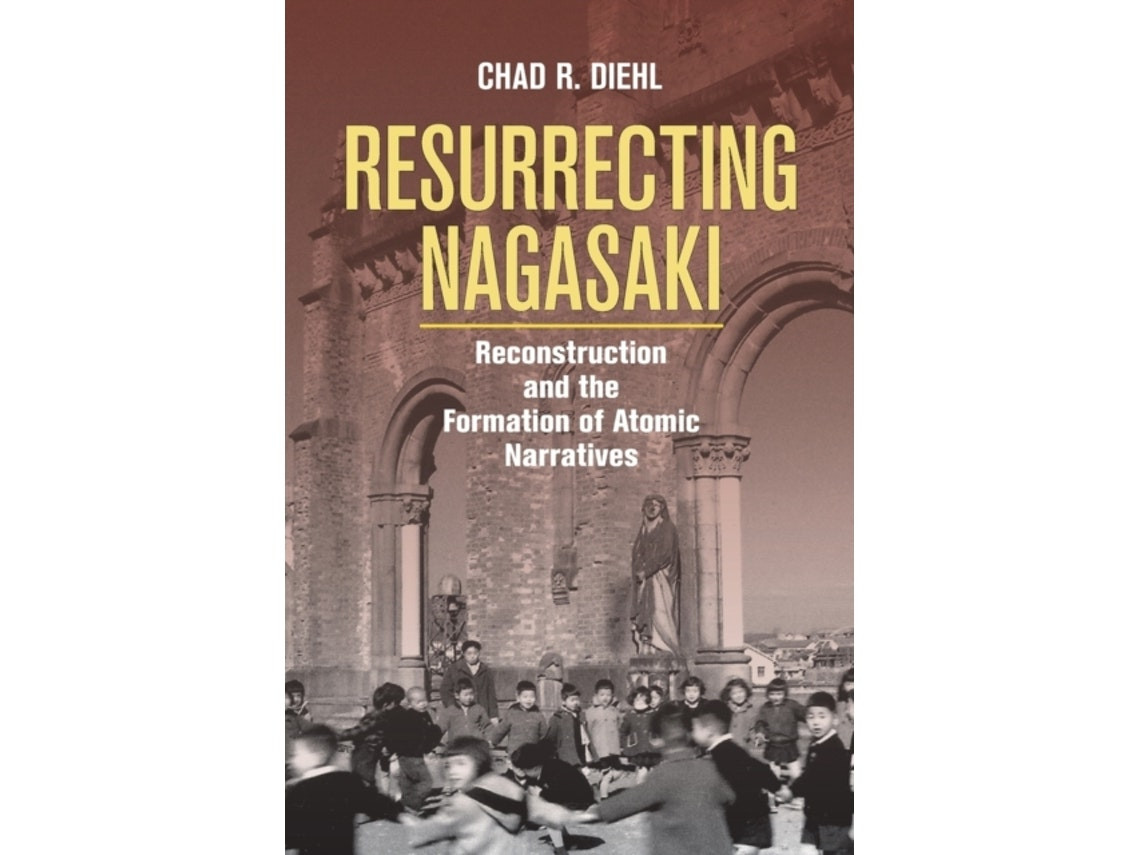 Resurrecting Nagasaki de Chad R. Diehl (Inglés)