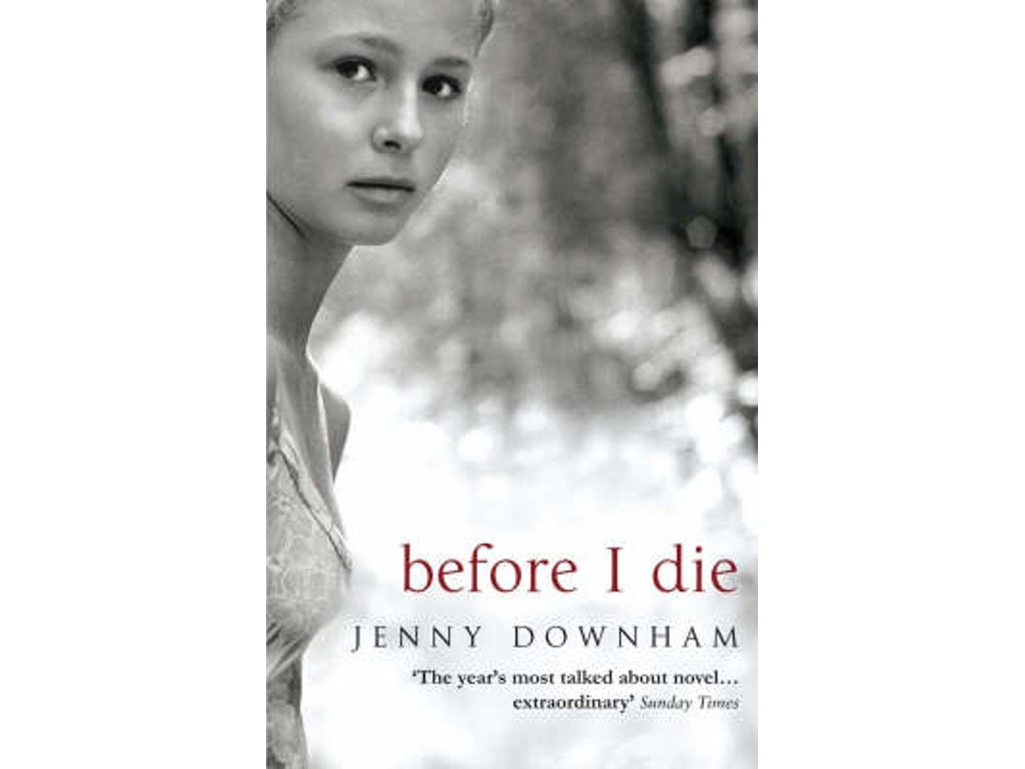 Before I Die de Jenny Downham (Inglés)