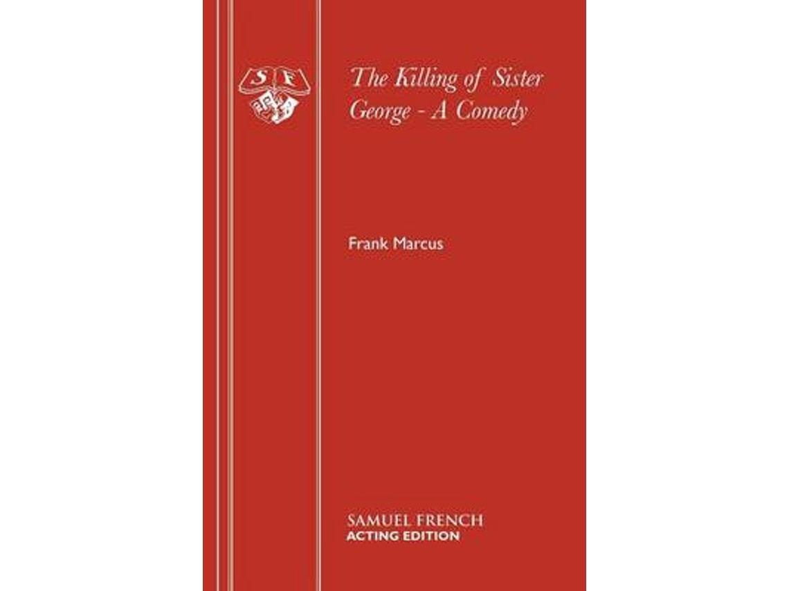 The Killing of Sister George de Frank Marcus (Inglés)