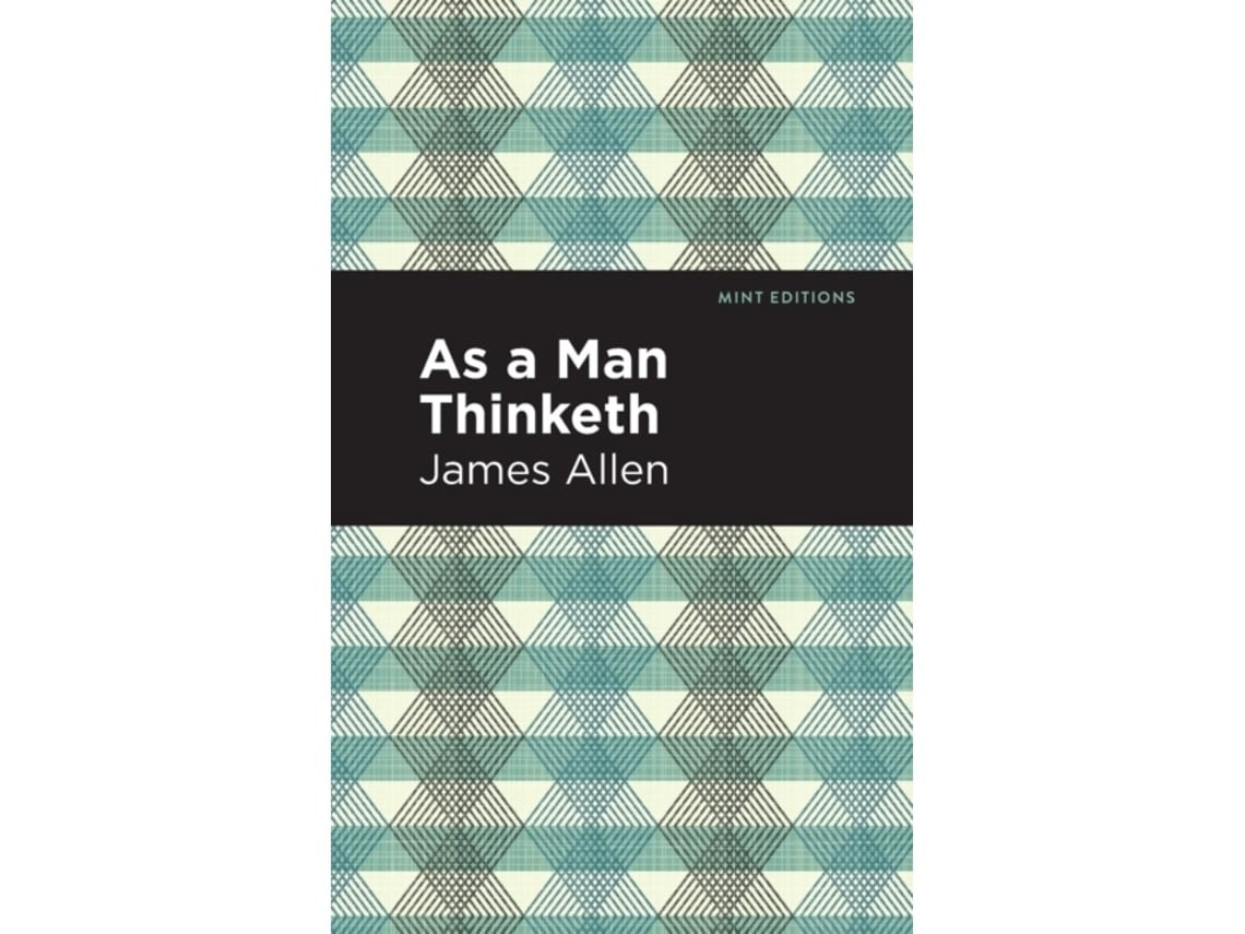 As a Man Thinketh by James Allen (English)