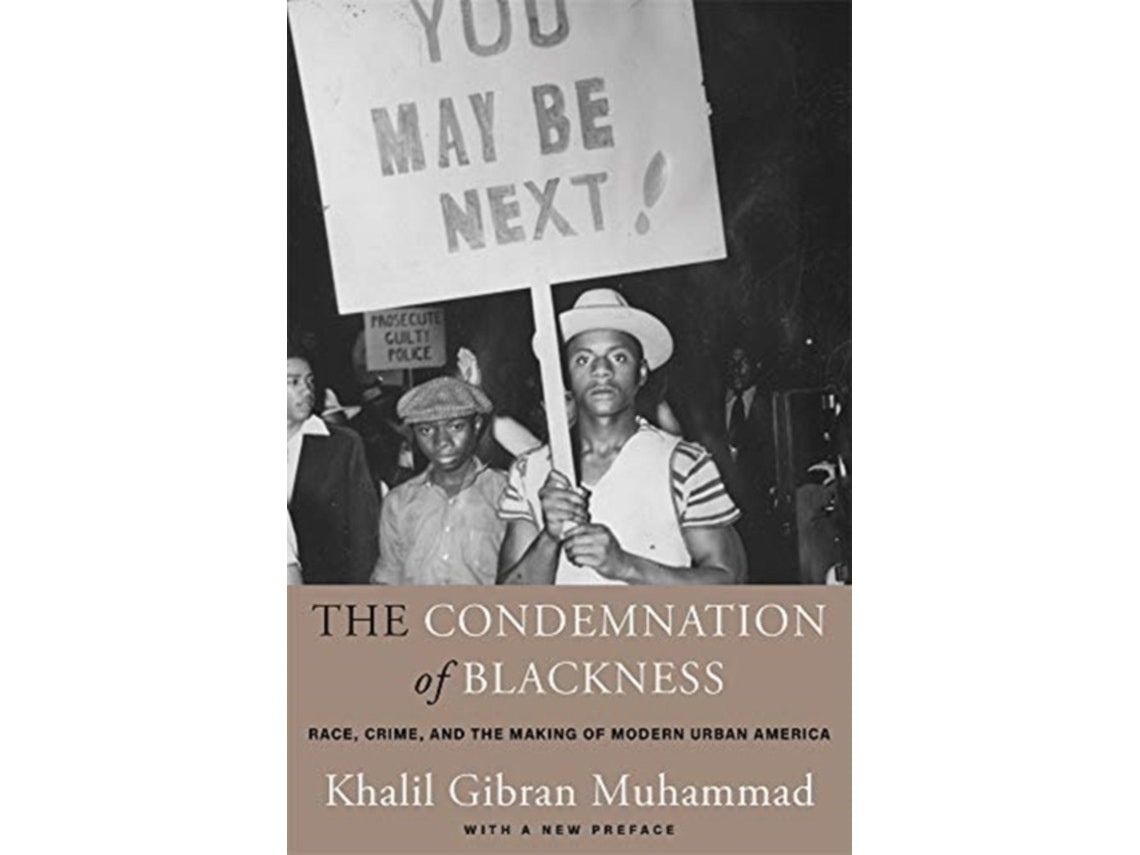 The Condemnation of Blackness de Khalil Gibran Muhammad (Inglés)