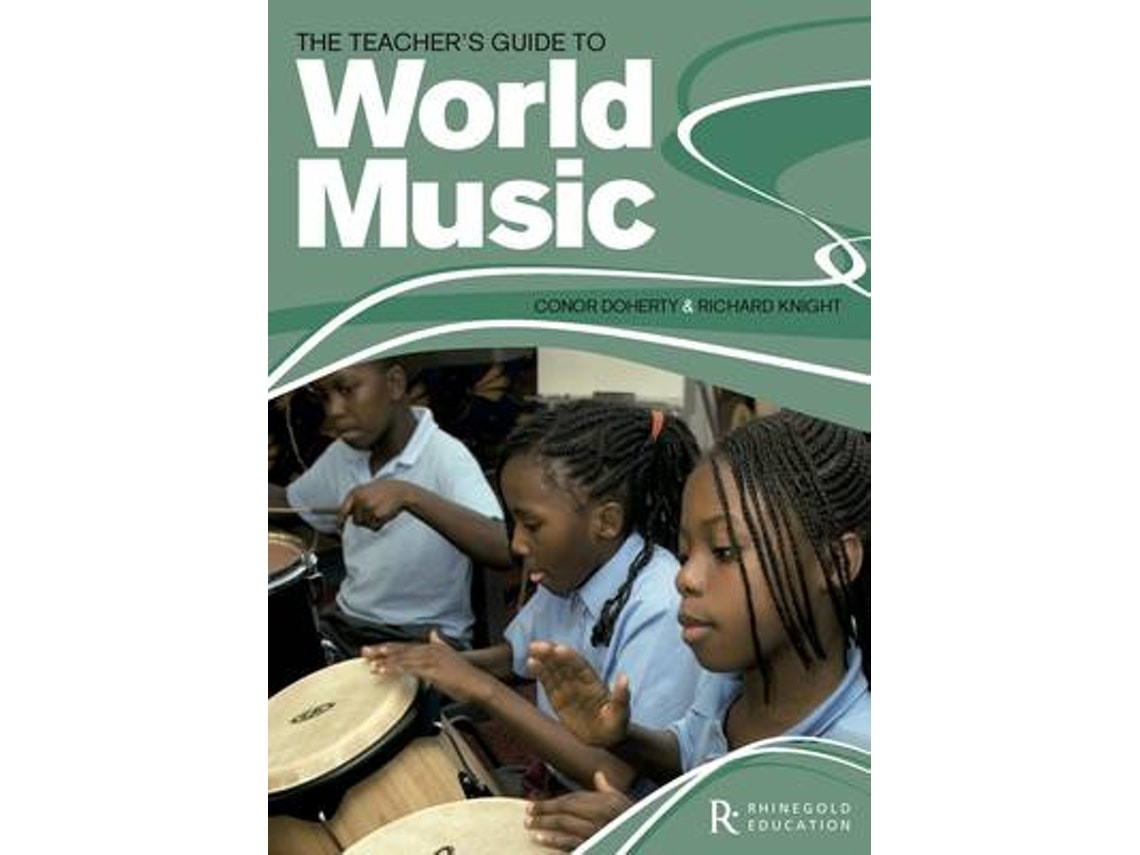 The Teacher's Guide to World Music de Richard Knight y Conor Doherty (Inglés)