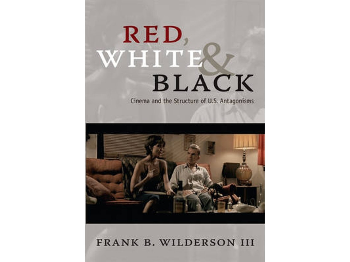 Red, White & Black de Frank B. Wilderson (Inglés)