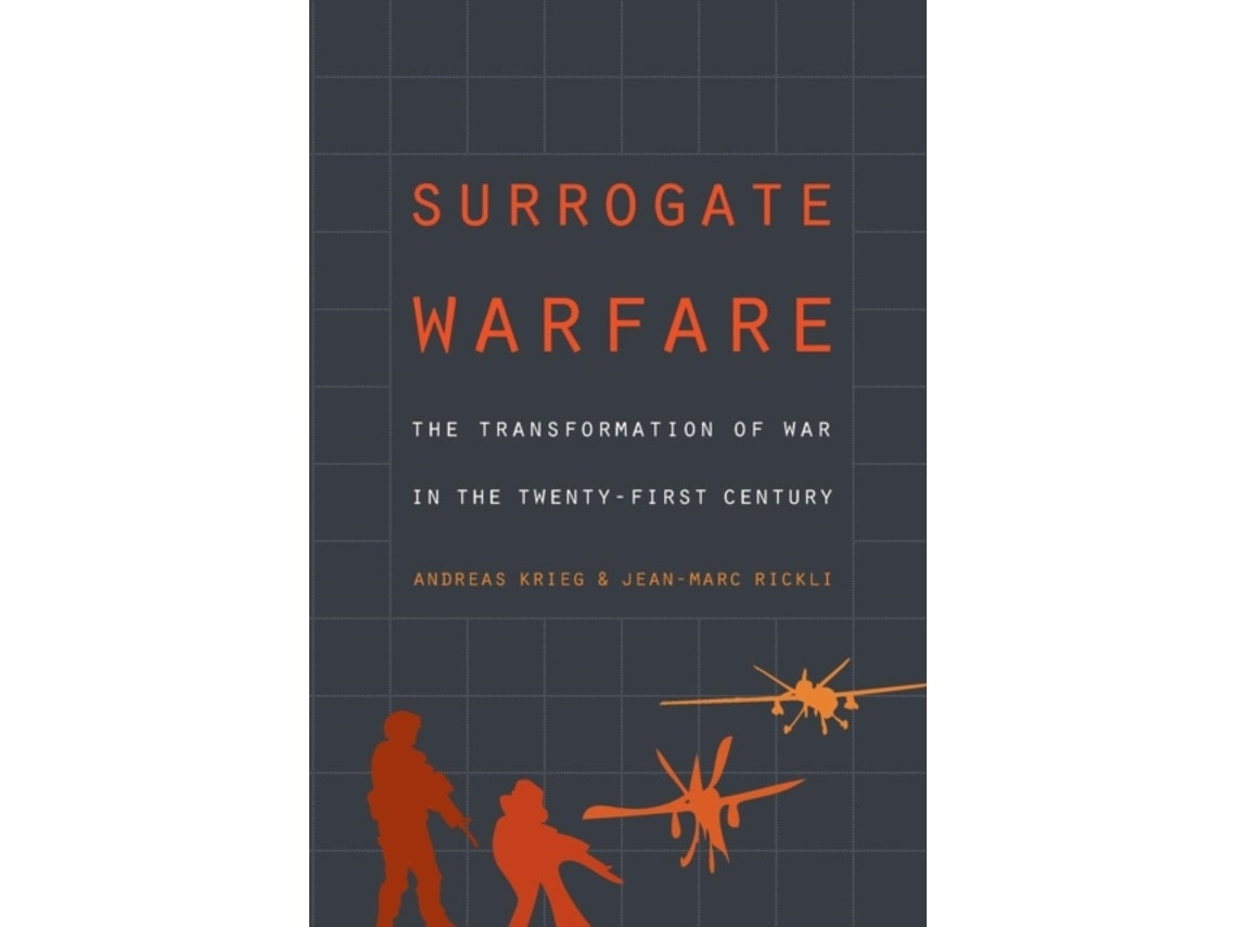 Surrogate Warfare by Andreas Krieg and Jean‑Marc Rickli (English)