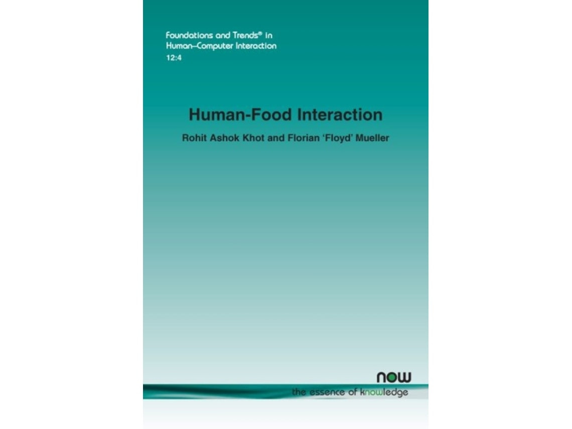 Human–Food Interaction by Rohit Ashok Khot and Florian Mueller (English)
