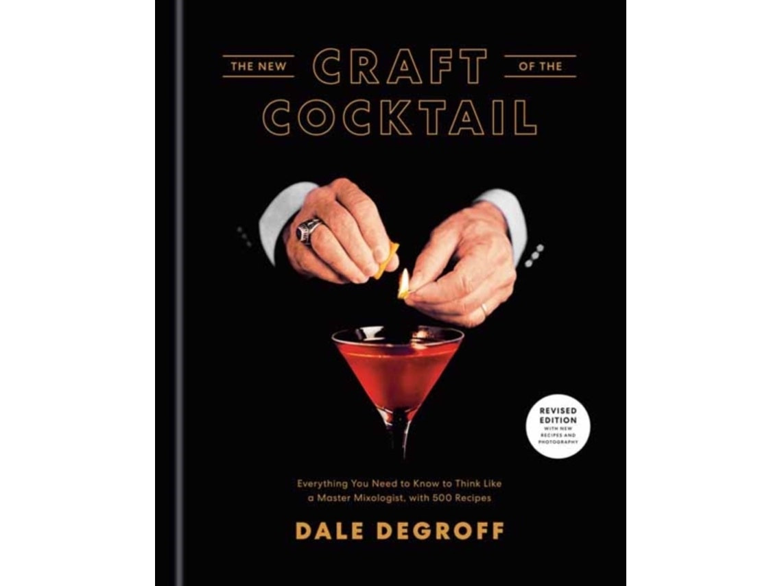 The New Craft of the Cocktail de Dale DeGroff (Inglés)