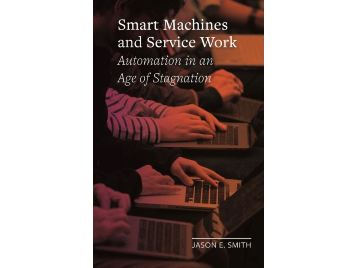 Smart Machines and Service Work by Jason E. Smith (English)