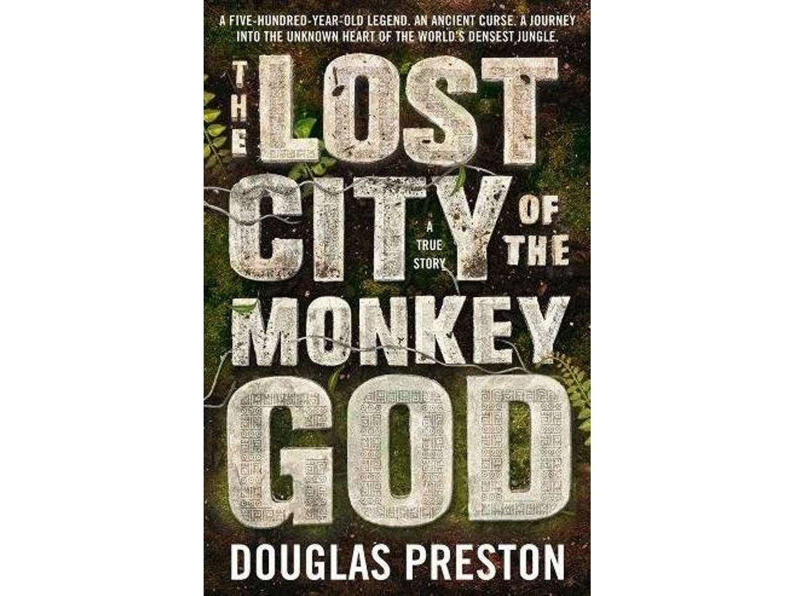 The Lost City of the Monkey God de Douglas Preston (Inglés)