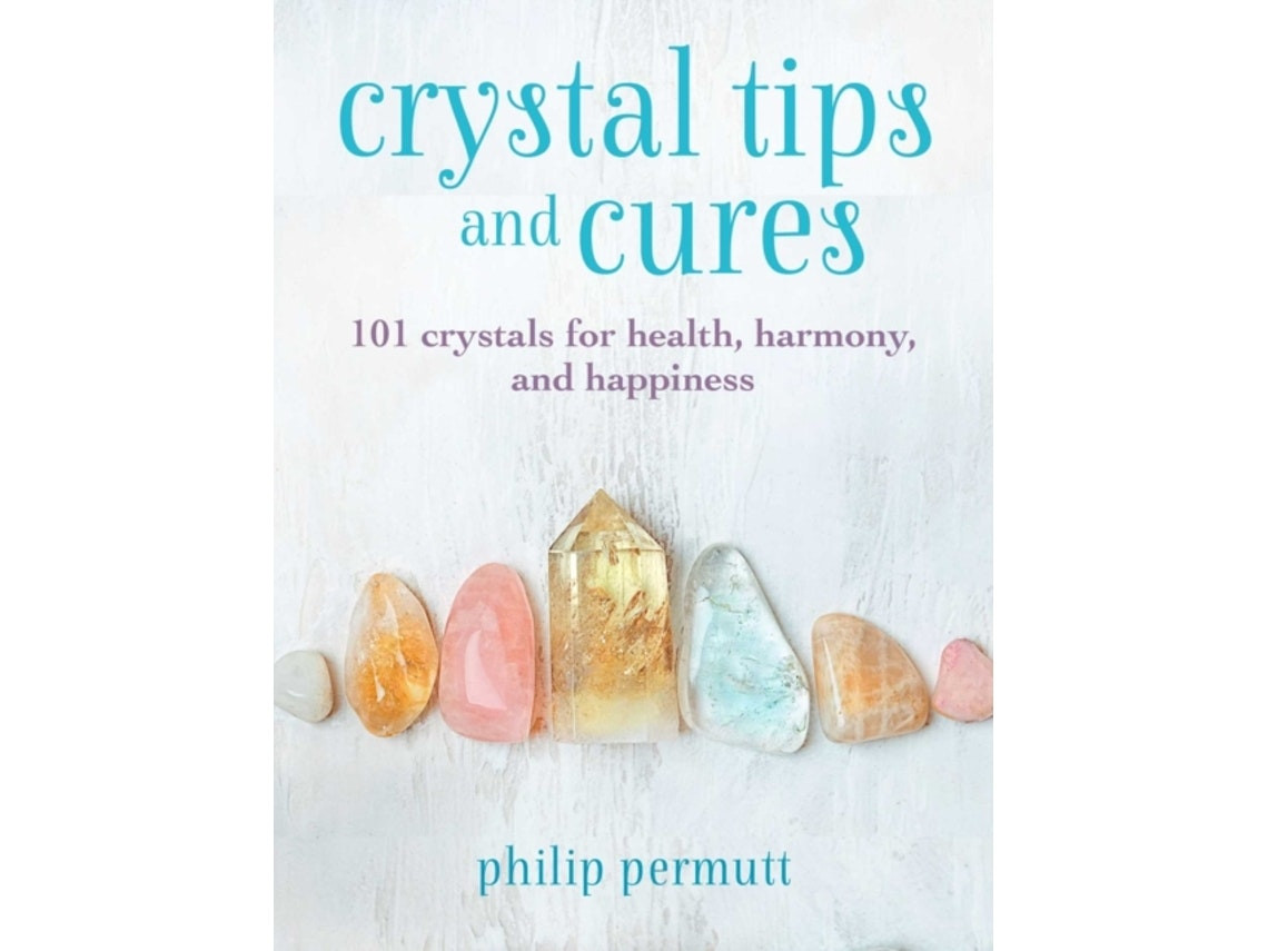 Crystal Tips and Cures de Philip Permutt (Inglés)