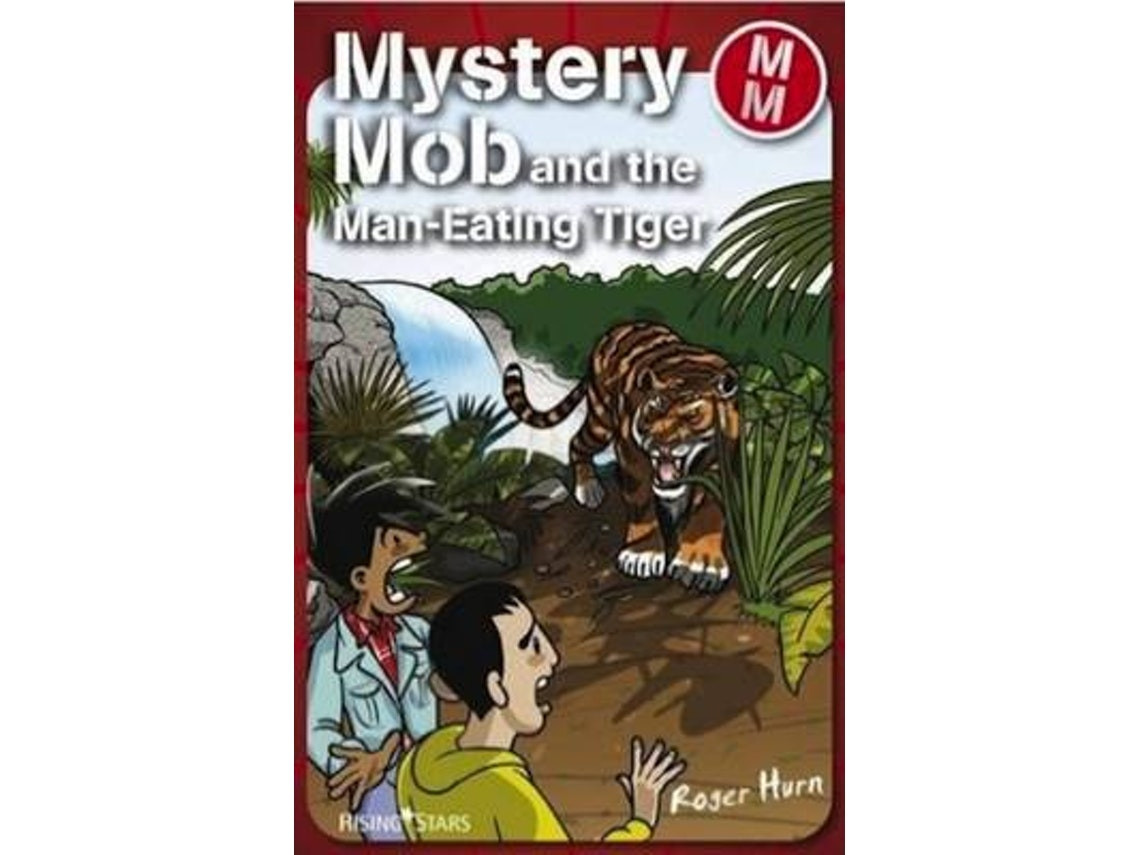 Mystery Mob and the Man-Eating Tiger de Roger Hurn (Inglés)