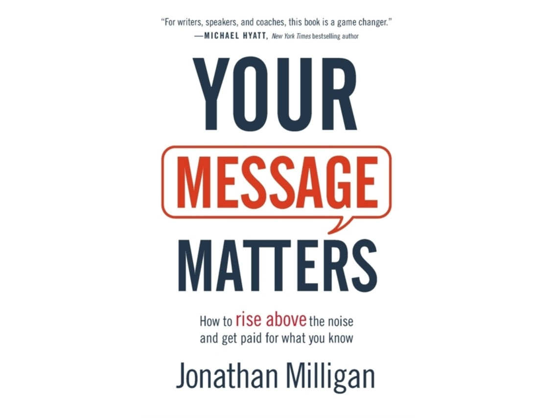 Your Message Matters de Jonathan Milligan (Inglés)