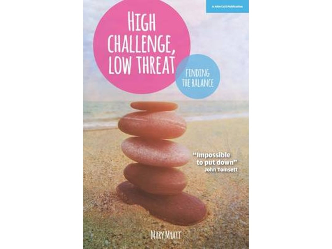 High Challenge, Low Threat by Mary Myatt (English)