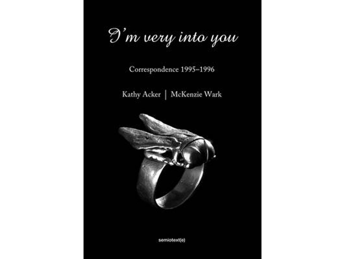 I'm Very Into You: Correspondence 1995–1996 de Kathy Acker (Inglés)