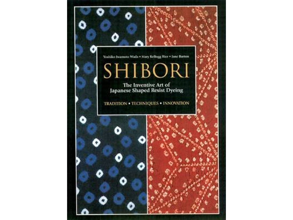 Shibori by Yoshiko Iwamoto Wada and Mary Kellogg Rice (English)