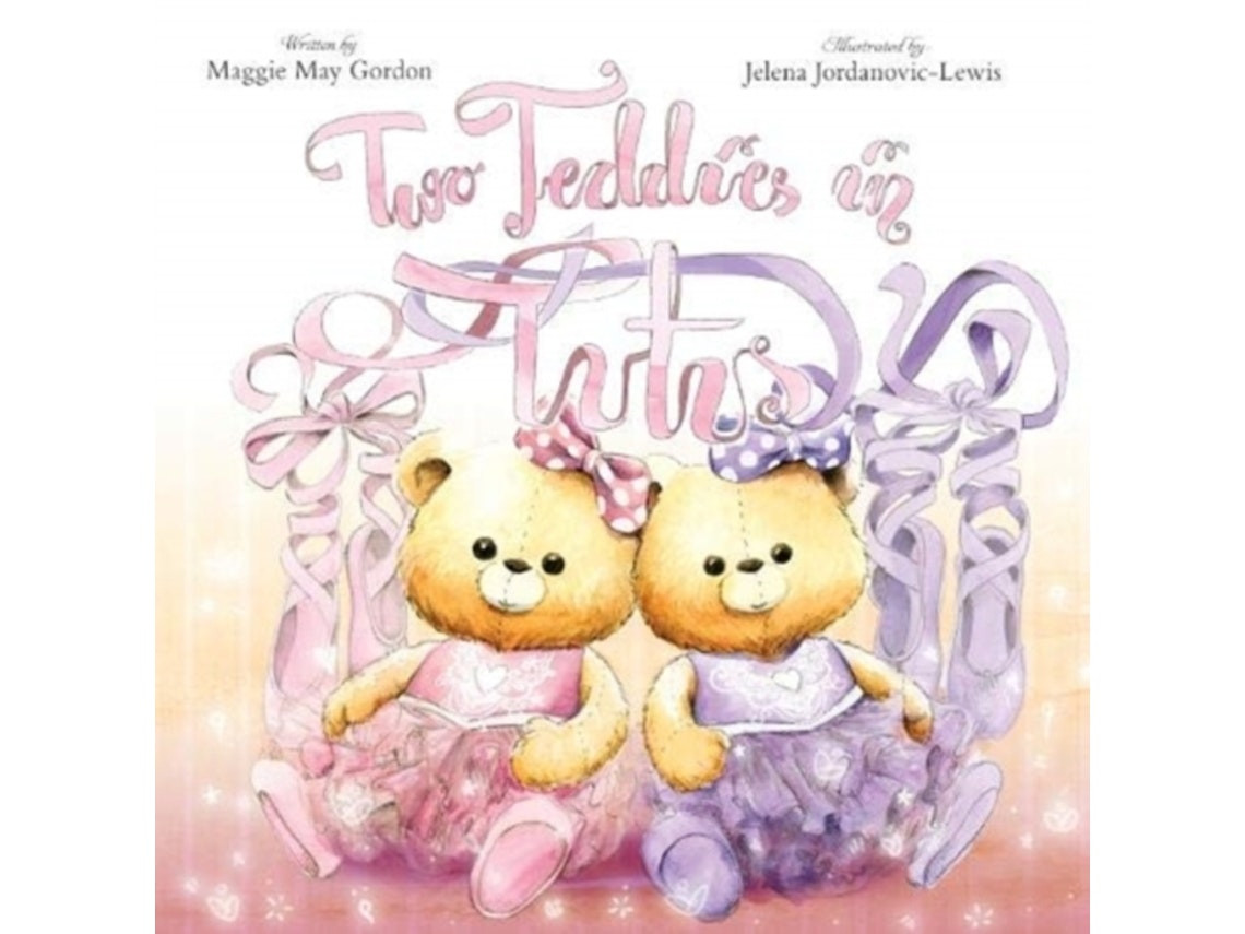 Two Teddies in Tutus de Maggie May Gordon (Inglés)