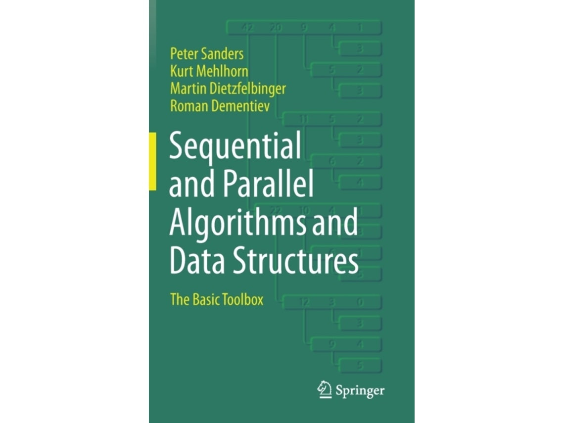 Sequential and Parallel Algorithms and Data Structures de Peter Sanders, Kurt Mehlhorn, Martin Dietzfelbinger y Roman Dementiev (Inglés)