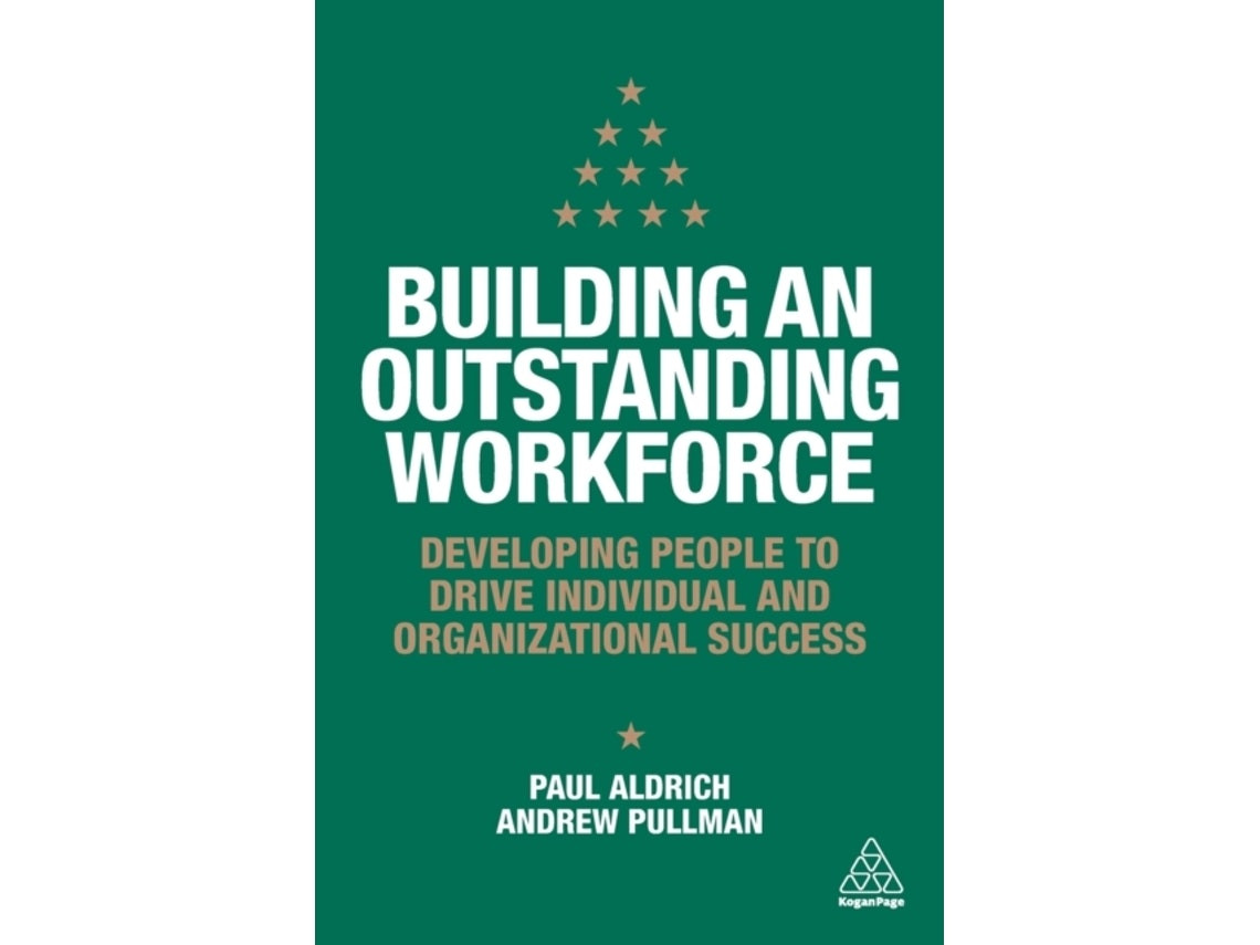 Building an Outstanding Workforce by Paul Aldrich and Andrew Pullman (English)