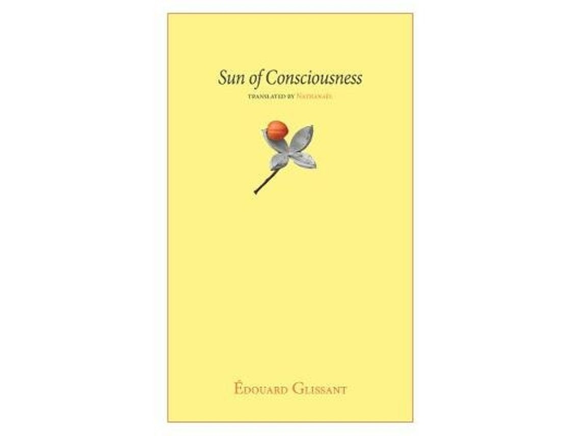 Sun of Consciousness by Edouard Glissant (English)