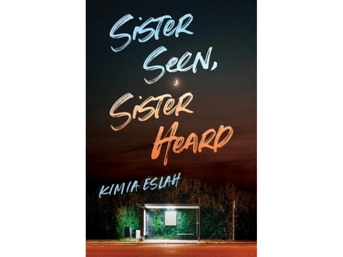 Sister Seen, Sister Heard de Kimia Eslah (Inglés)