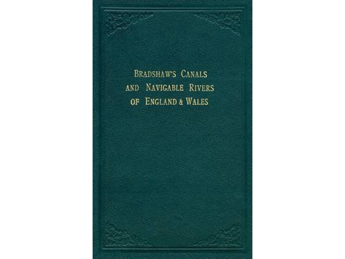 Bradshaw's Canals and Navigable Rivers de George Bradshaw (Inglés)