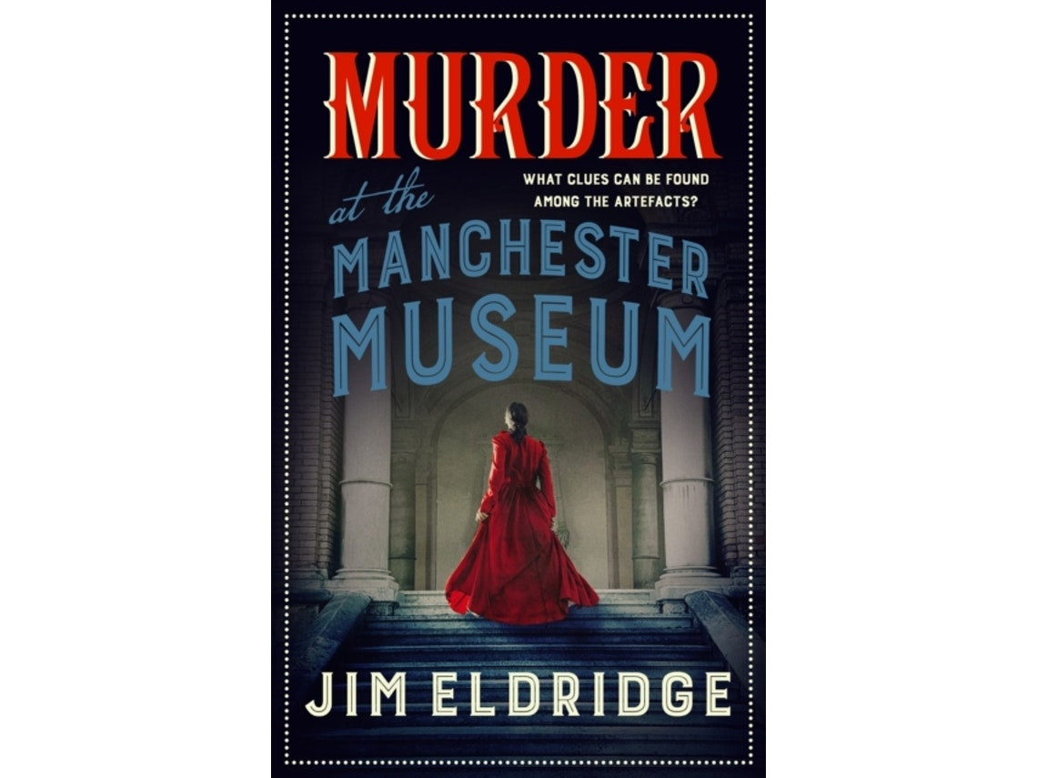 Murder at the Manchester Museum by Jim Eldridge (English)