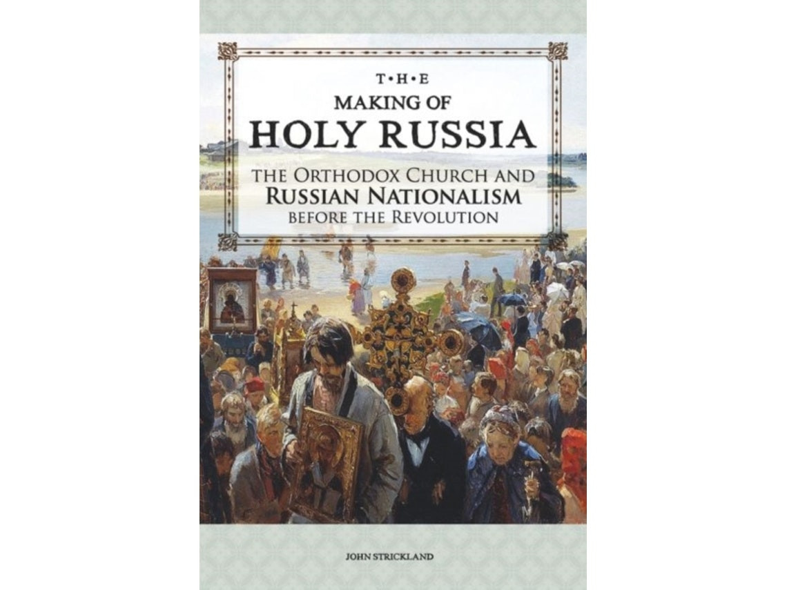 The Making of Holy Russia de John Strickland (Inglés)
