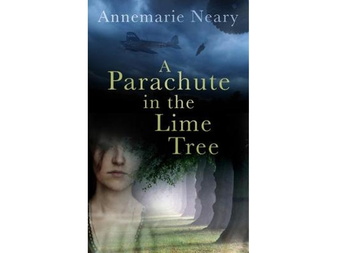 A Parachute in the Lime Tree de Annemarie Neary (Inglés)