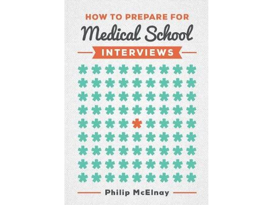 How to Prepare for Medical School Interviews de Philip McElnay (Inglés)