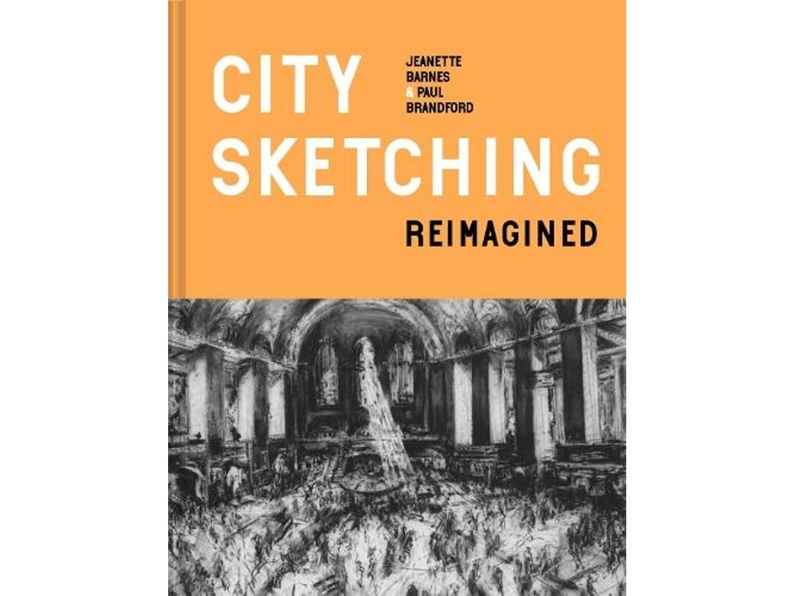 The City Sketching Reimagined by Jeanette Barnes and Paul Brandford (English)