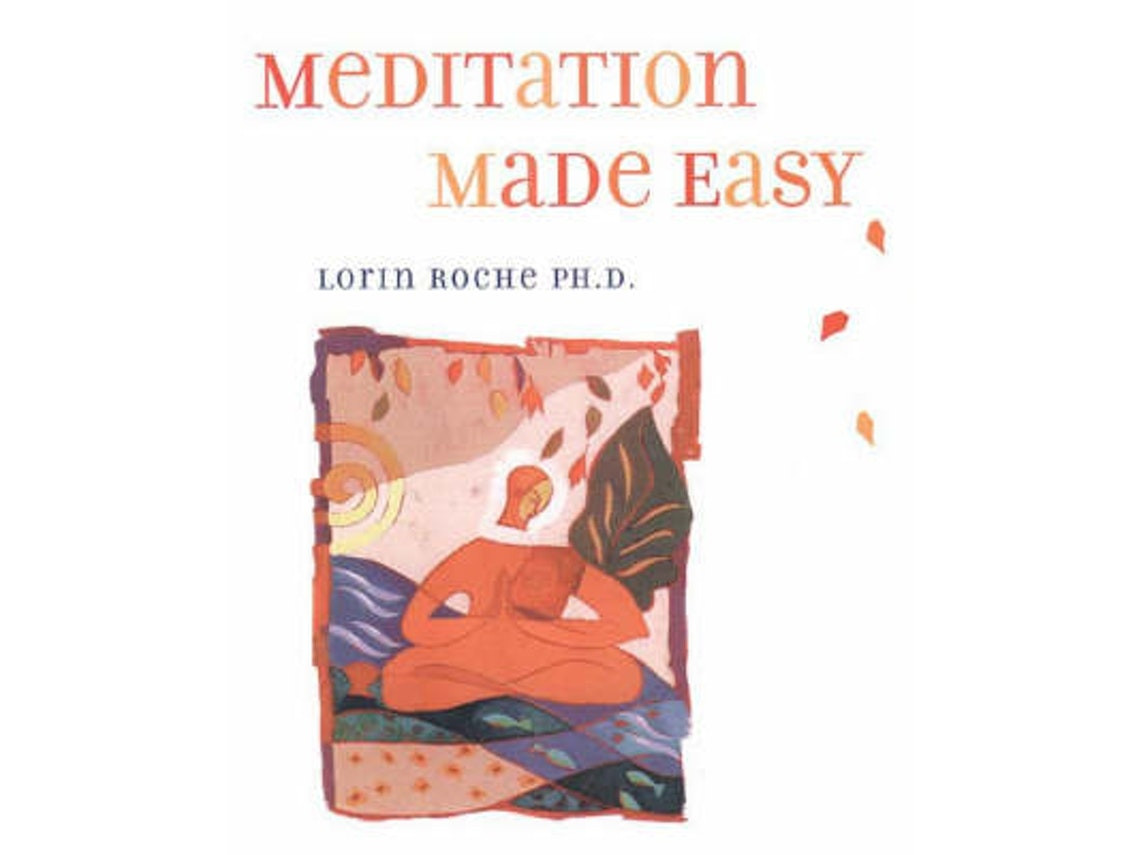 Meditation Made Easy de Lorin Roche (Inglés)