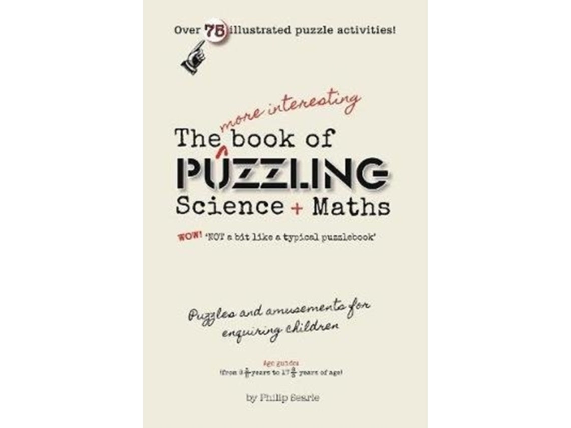The More Interesting Book of Puzzling Science and Maths de Philip Searle (Inglés)