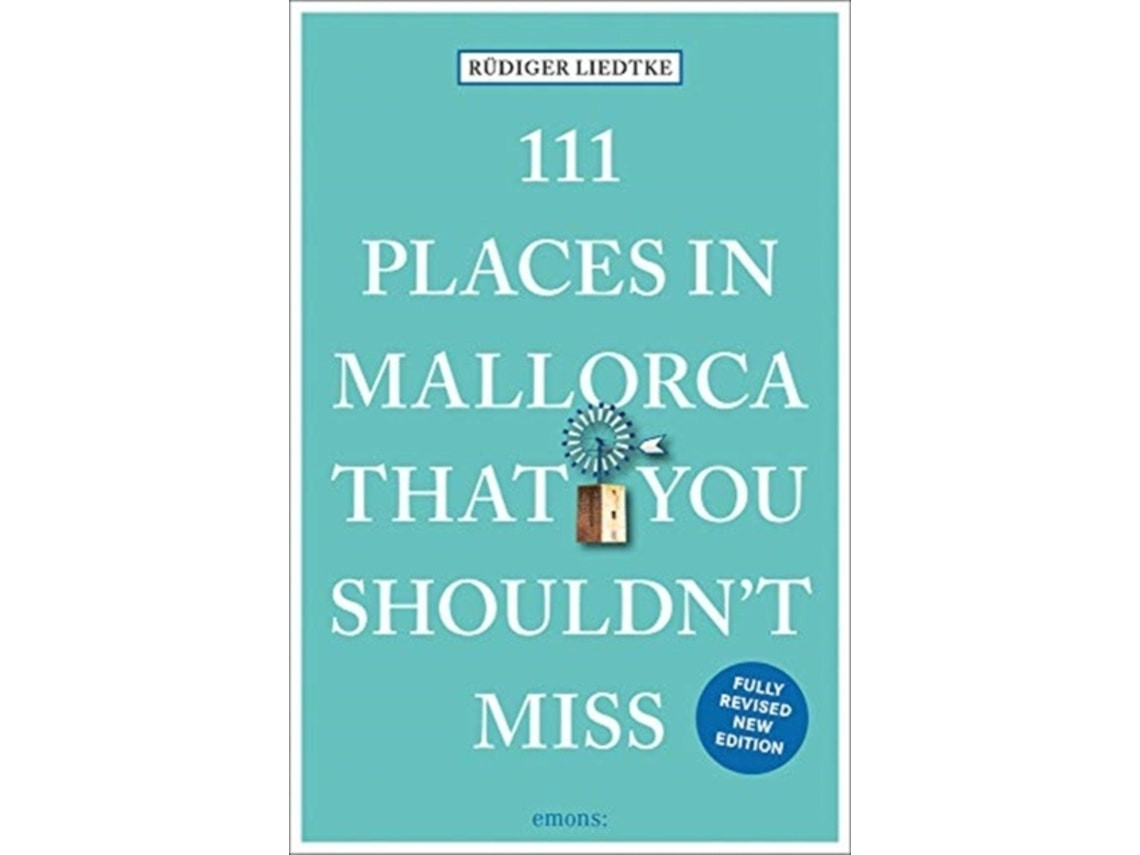 111 Places in Mallorca que no debes perderte de Rudiger Liedtke (Inglés)
