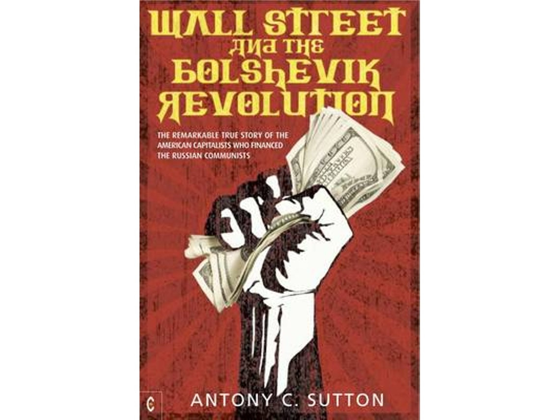 Wall Street and the Bolshevik Revolution by Antony Cyril Sutton (English)