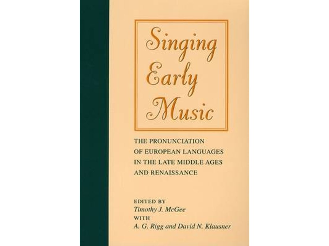 Singing Early Music de Edited by Timothy J McGee (Inglés)