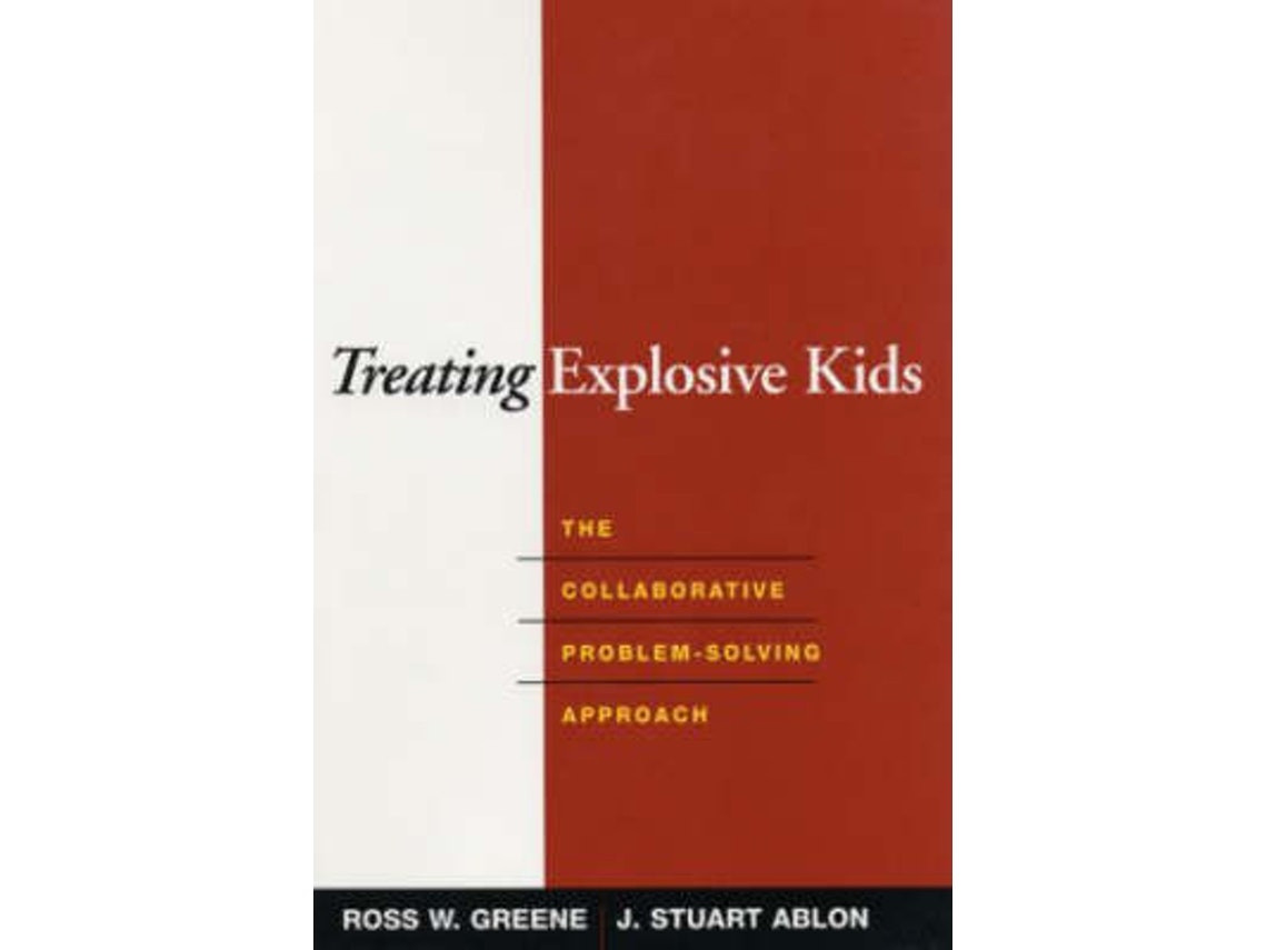 Treating Explosive Kids by Ross W. Greene and J. Stuart Ablon (English)