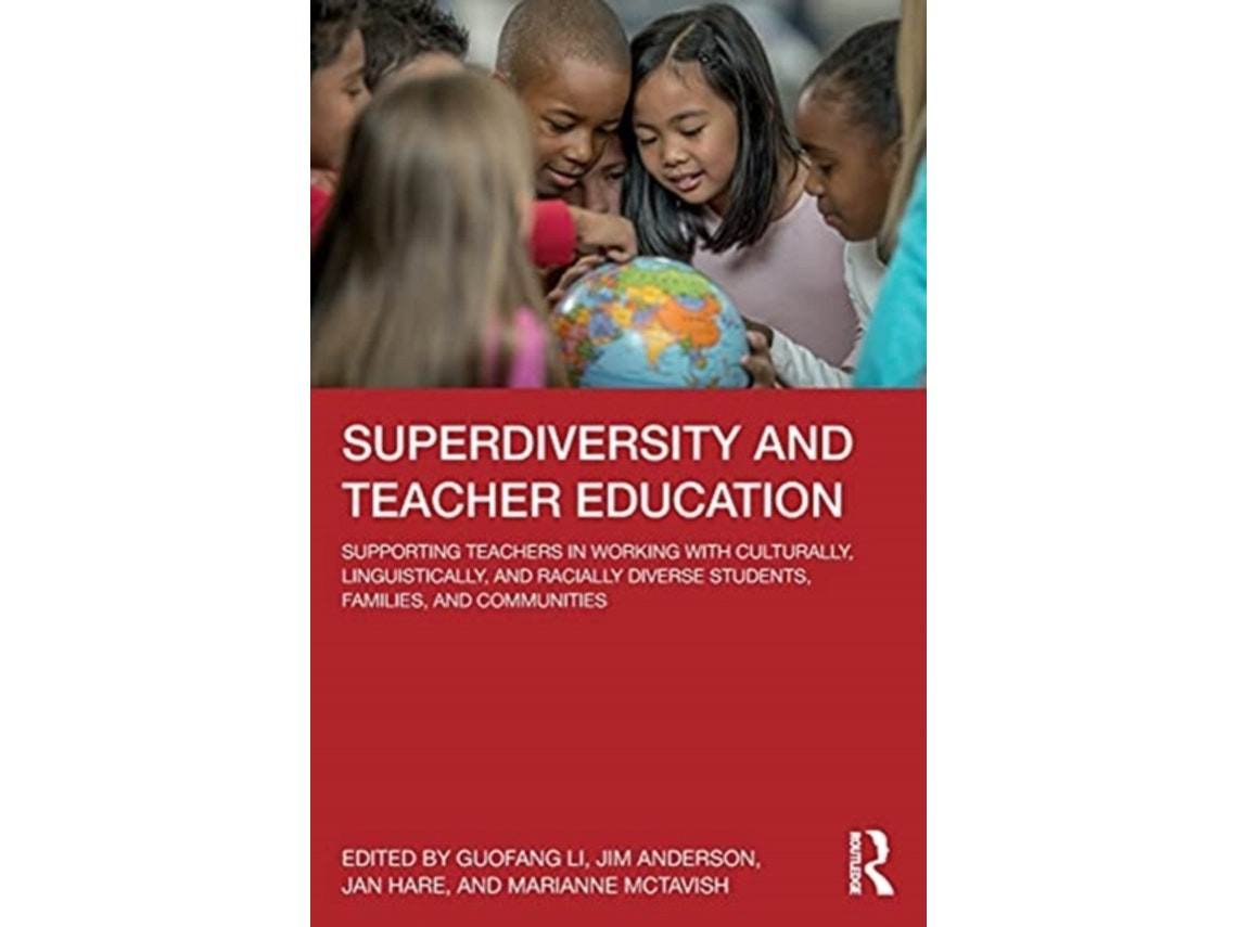 Superdiversity and Teacher Education by Guofang Li, Jim Anderson, Jan Hare, Marianne McTavish (English)