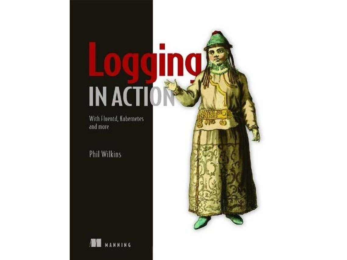 Logging in Action by Phil Wilkins (English)
