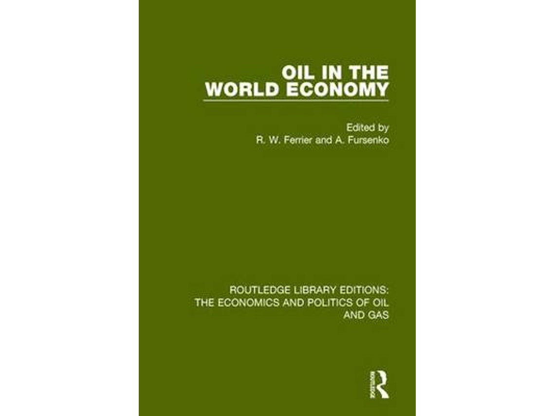 Oil in the World Economy de Edited by A Fursenko y R W Ferrier (Inglés)