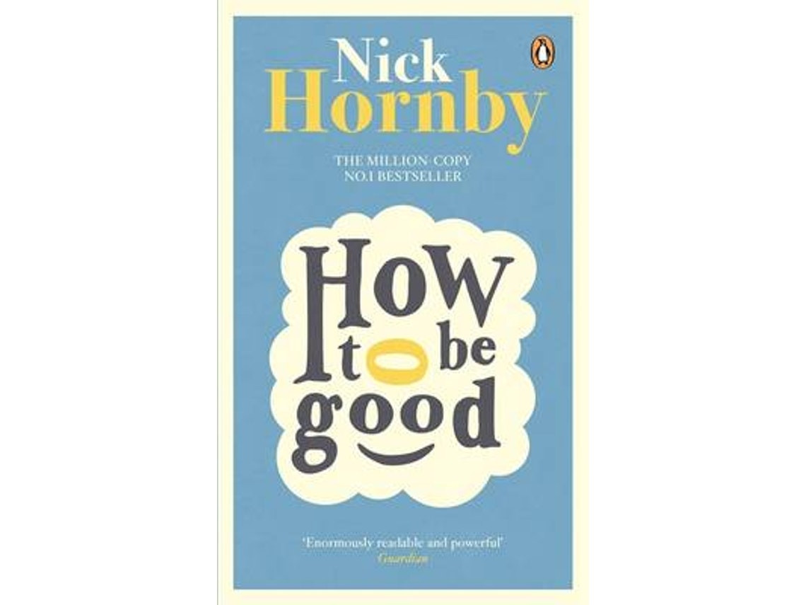 How to Be Good de Nick Hornby (Inglés)