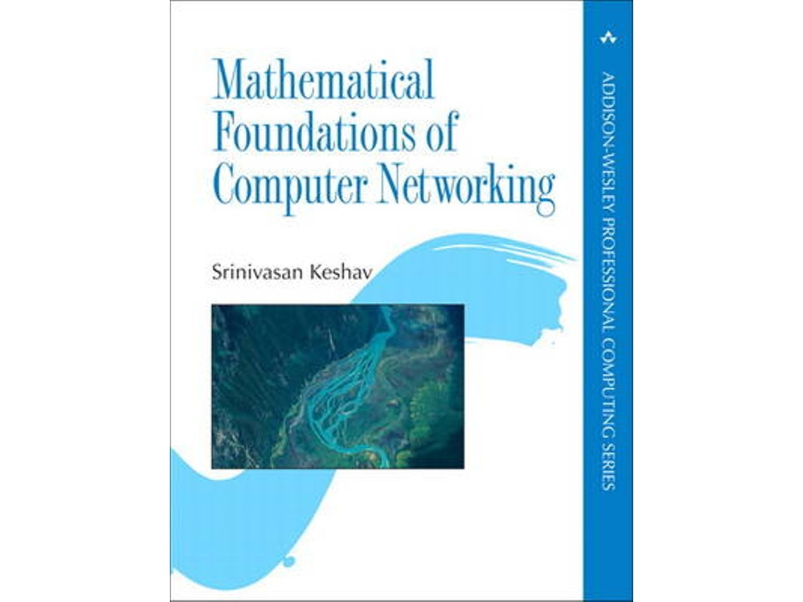 Mathematical Foundations of Computer Networking de Srinivasan Keshav (Inglés)