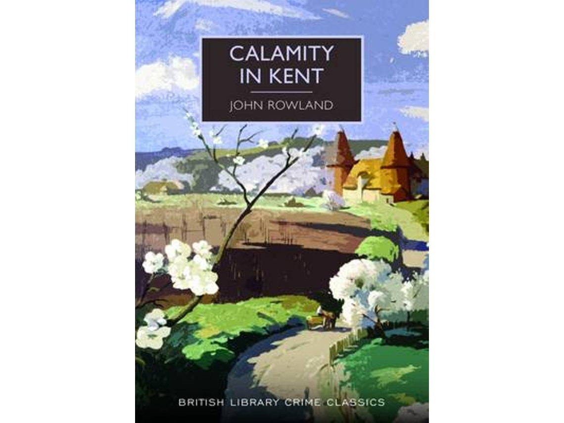 Calamity in Kent de John Rowland (Inglés)