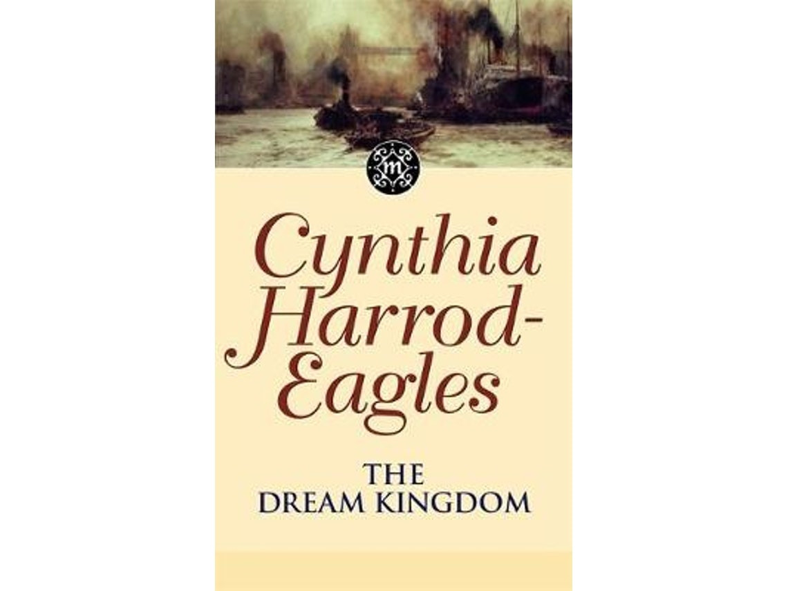 The Dream Kingdom de Cynthia Harrod-Eagles (Inglés)