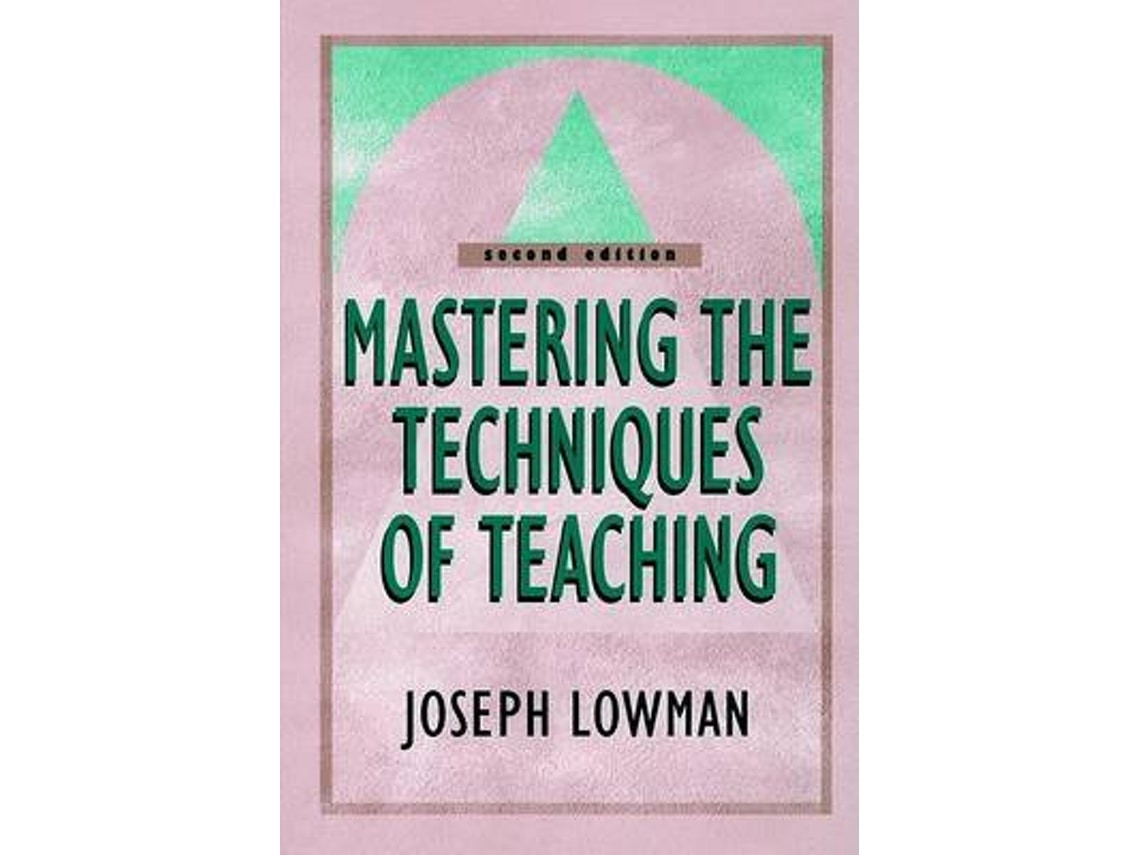 Mastering the Techniques of Teaching by J Lowman (English)
