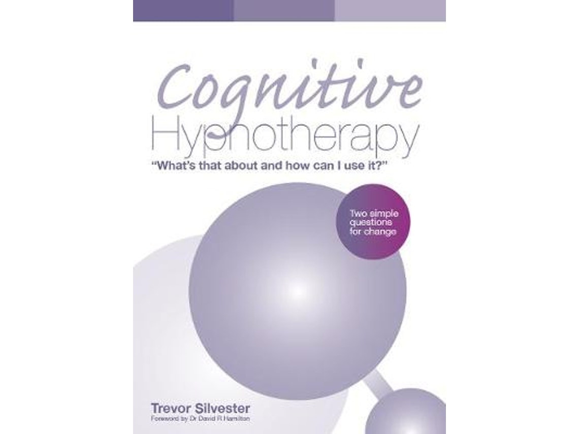 Cognitive Hypnotherapy de Trevor Silvester (Inglés)