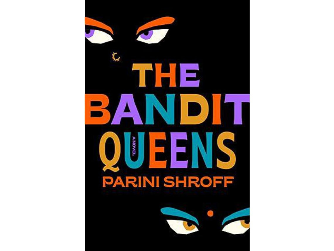 The Bandit Queens de Parini Shroff (Inglés)